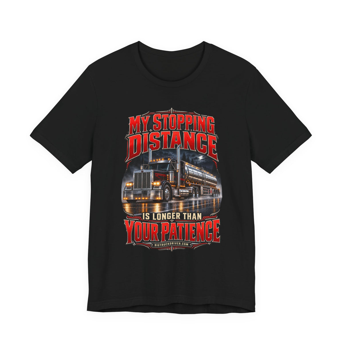 My Stopping Distance Is Longer Than Your Patience — Night Haul Tee