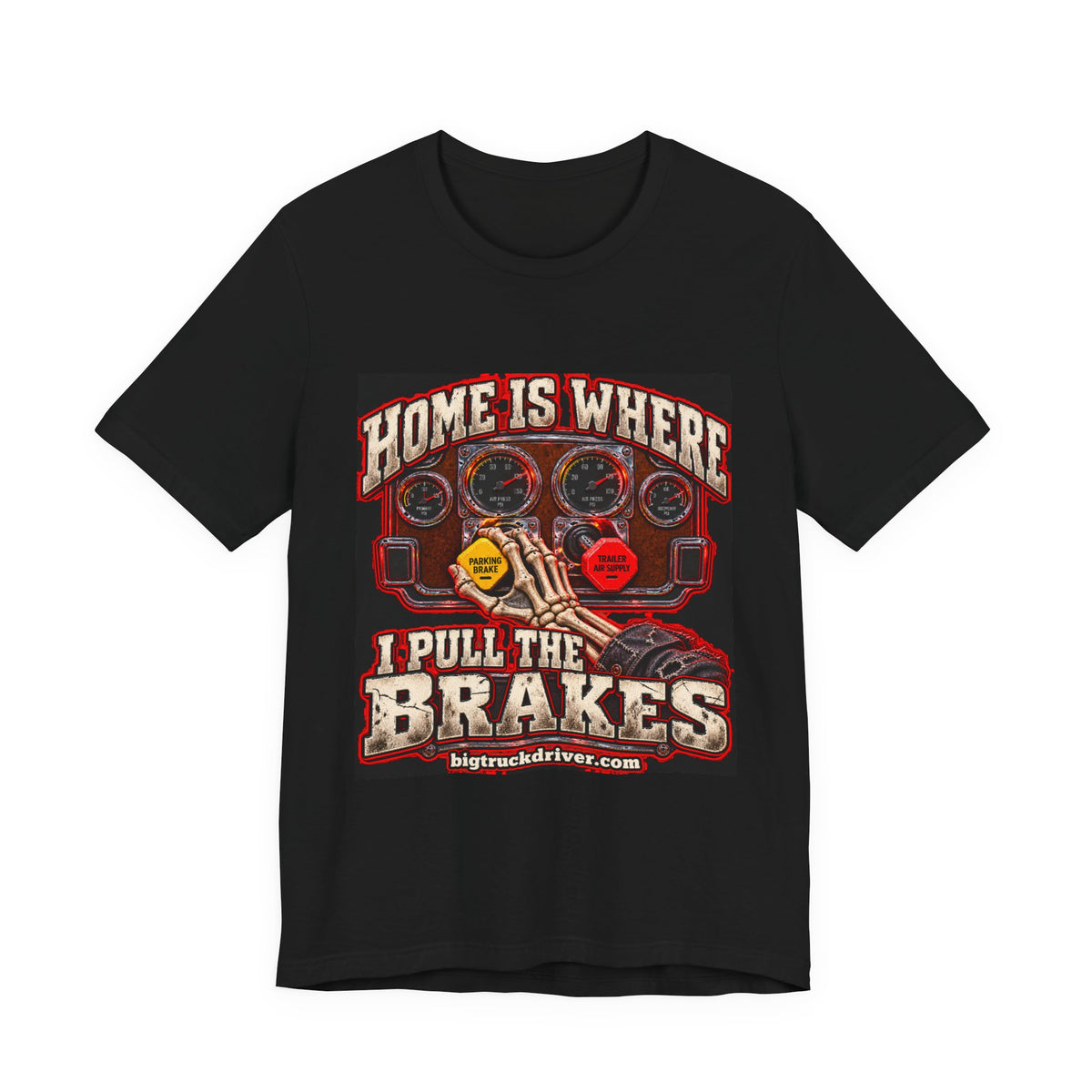 Home Is Where I Pull the Brakes Tee