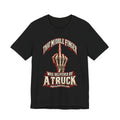 That Middle Finger Was Delivered by a Truck Tee