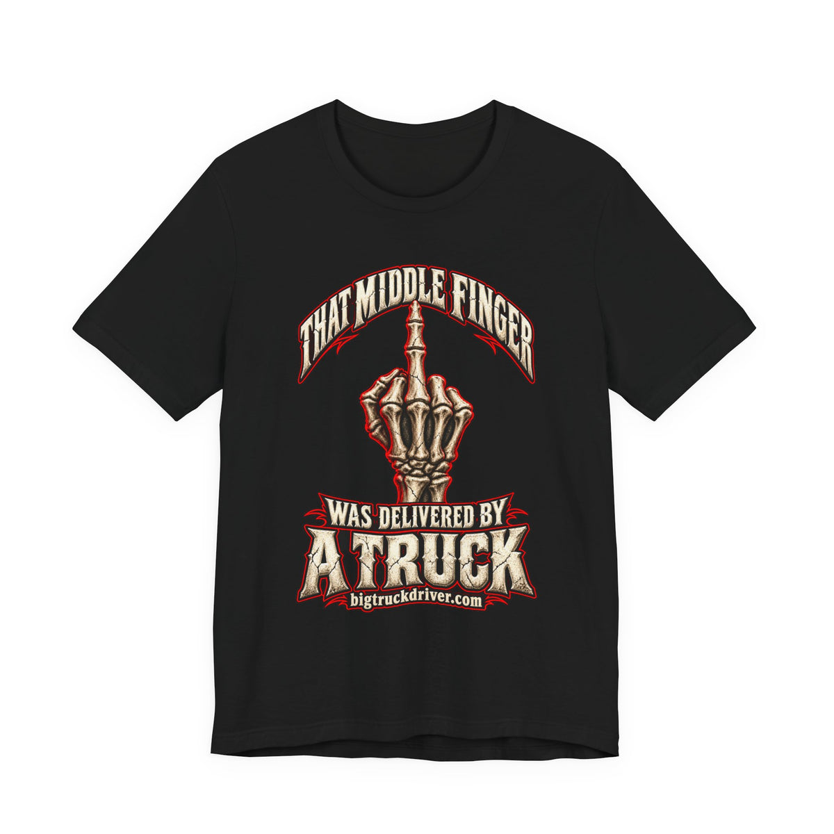 That Middle Finger Was Delivered by a Truck Tee