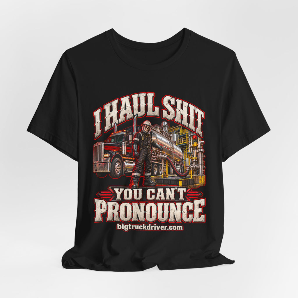I Haul Shit You Can't Pronounce Tee