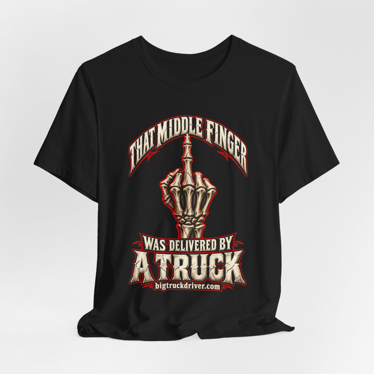 That Middle Finger Was Delivered by a Truck Tee