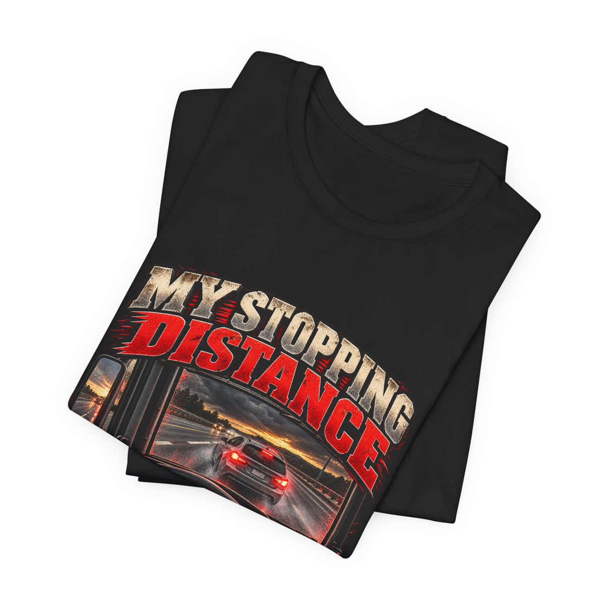 My Stopping Distance Is Longer Than Your Patience — Cut-Off Tee
