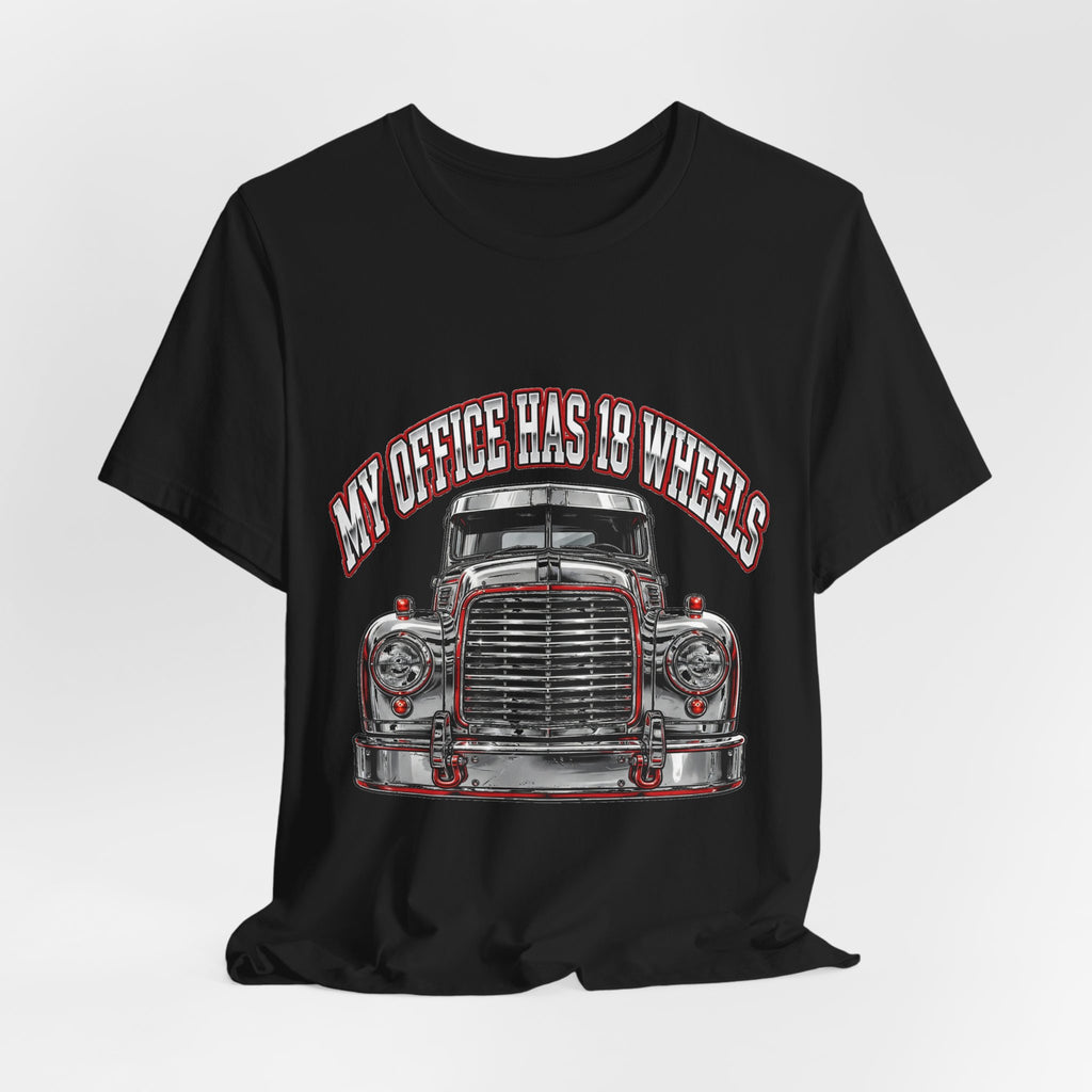 My Office Has 18 Wheels Tee