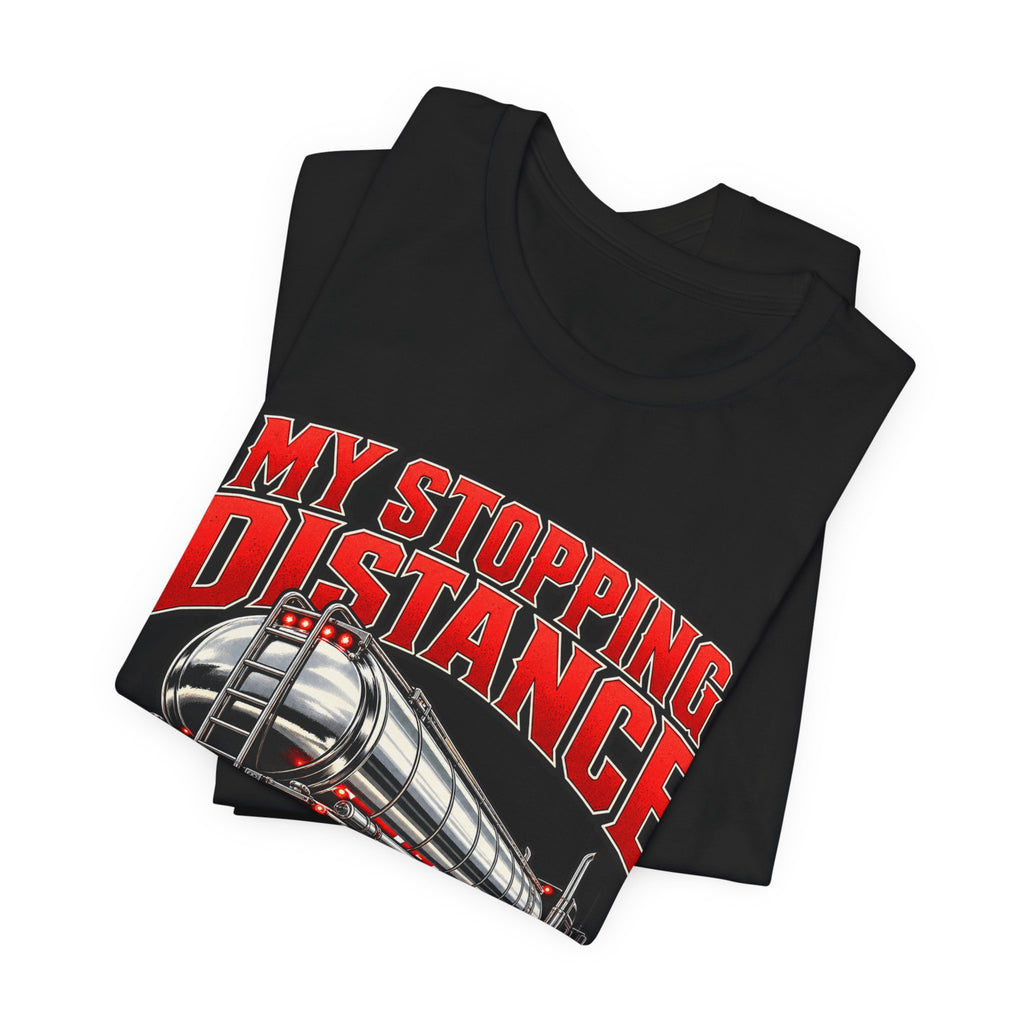 My Stopping Distance Is Longer Than Your Patience — Tail Lights Tee