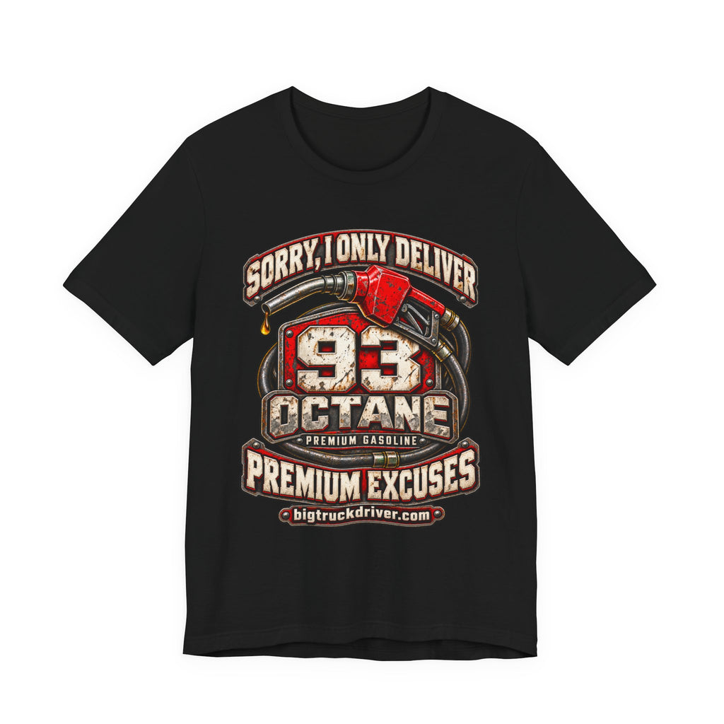 93 Octane Premium Excuses Tee