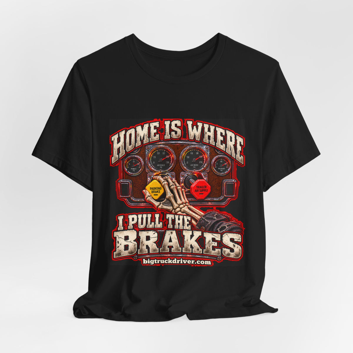 Home Is Where I Pull the Brakes Tee