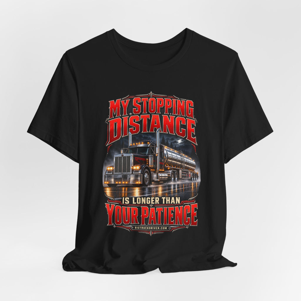 My Stopping Distance Is Longer Than Your Patience — Night Haul Tee