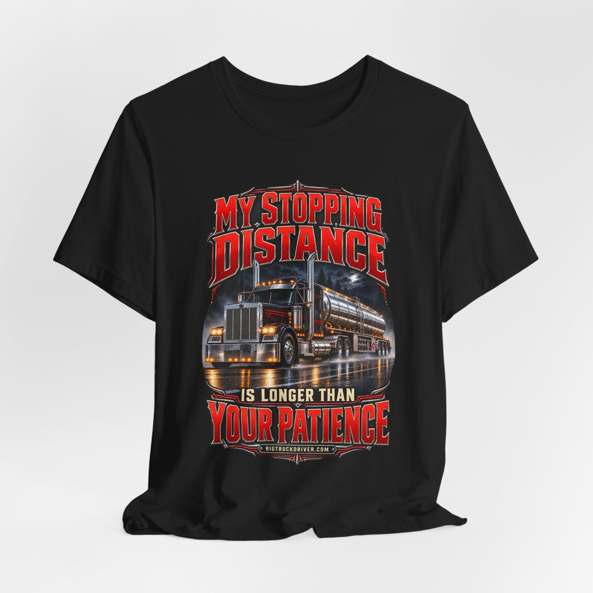 My Stopping Distance Is Longer Than Your Patience — Night Haul Tee