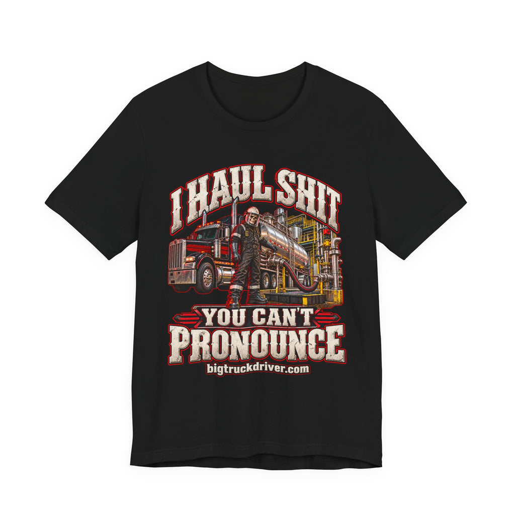 I Haul Shit You Can't Pronounce Tee
