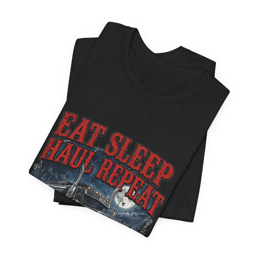 Eat Sleep Haul Tee