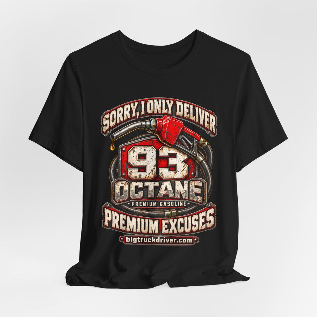 93 Octane Premium Excuses Tee