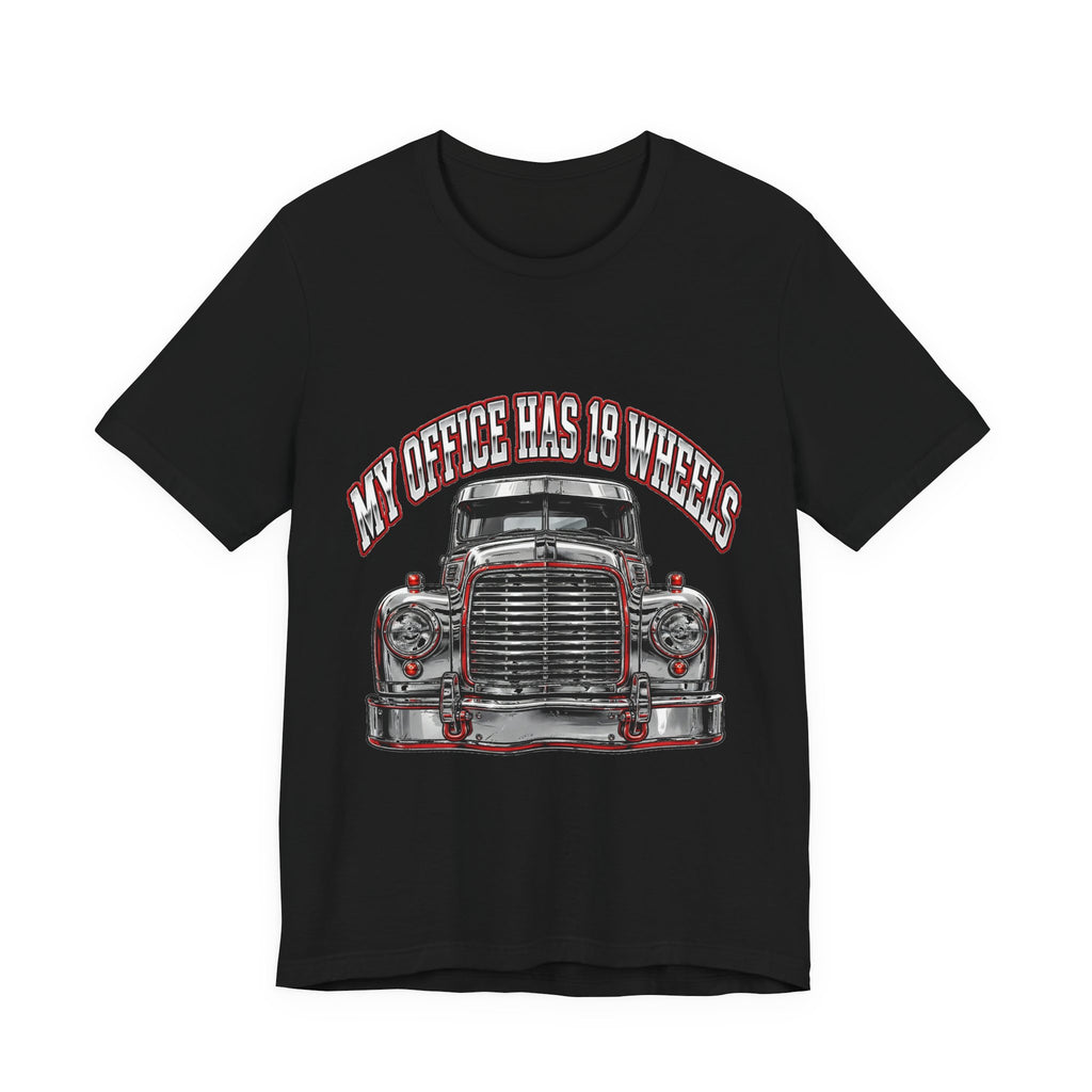 My Office Has 18 Wheels Tee