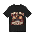 Paper Logs Had Better Bedtime Stories Tee